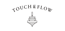 TOUCH & FLOW タッチアンドフロー